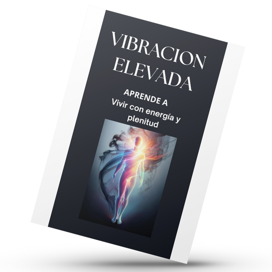 Vibración Elevada: Vive con Energía y Plenitud